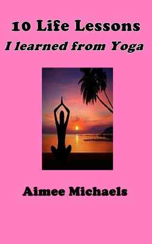 Off The Mat: 10 Life Lessons I Learned From Yoga