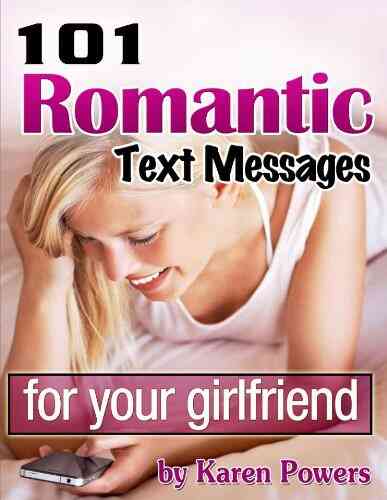 101 Romantic Text Messages For Your Girlfriend