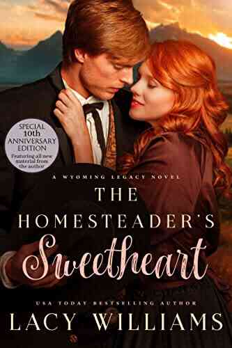 The Homesteader S Sweetheart: 10th Anniversary Edition (Wind River Hearts 4)