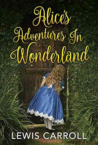 Alice S Adventures In Wonderland : Illustrated Edition