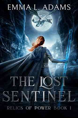 The Lost Sentinel: An Epic Fantasy Adventure (Relics of Power 1)