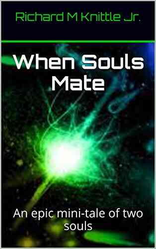 When Souls Mate: An Epic Mini Tale Of Two Souls