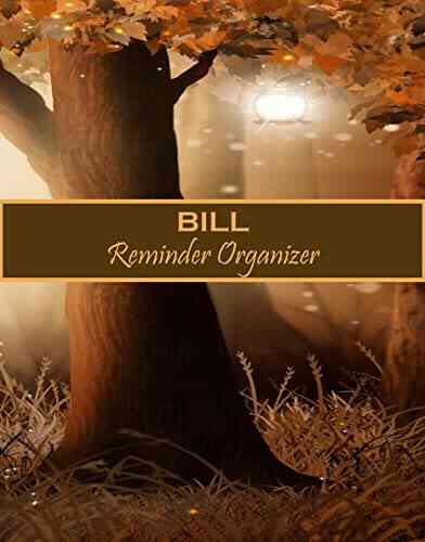 BILL REMINDER ORGANIZER: Bill Planner Organizer And Log Bill Payment Tracker And Checklist Keep Life Organized Money Magic