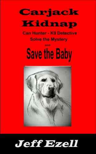 Carjack Kidnap (Hunter K9 Detective 1)