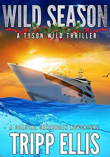 Wild Season: A Coastal Caribbean Adventure (Tyson Wild Thriller 22)