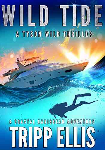 Wild Tide: A Coastal Caribbean Adventure (Tyson Wild Thriller 4)