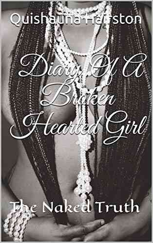 Diary Of A Broken Hearted Girl: The Naked Truth