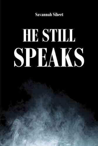 He Still Speaks Savannah Sibert