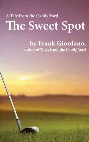 The Sweet Spot (Tales From The Caddy Yard 3)