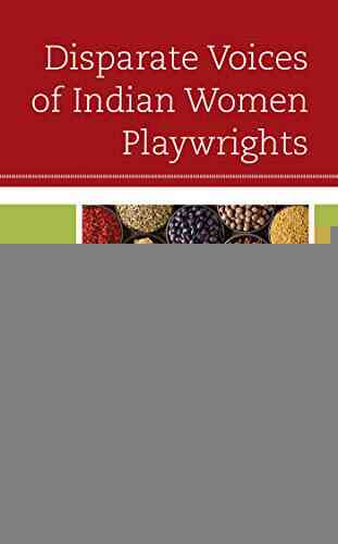 Disparate Voices Of Indian Women Playwrights: Creating A Profession