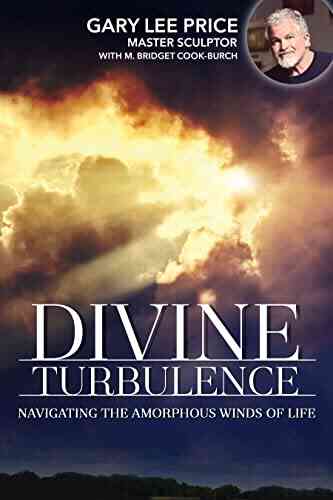 Divine Turbulence: Navigating The Amorphous Winds Of Life