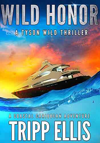 Wild Honor: A Coastal Caribbean Adventure (Tyson Wild Thriller 8)