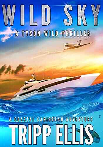 Wild Sky: A Coastal Caribbean Adventure (Tyson Wild Thriller 39)