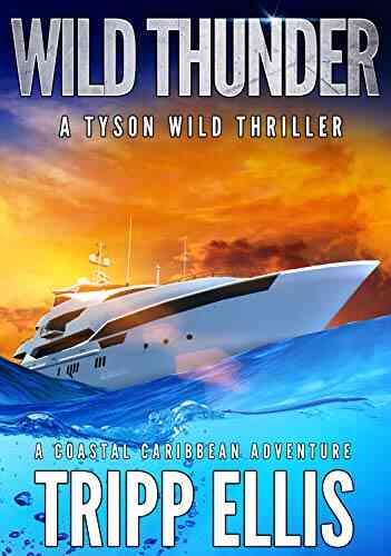 Wild Thunder: A Coastal Caribbean Adventure (Tyson Wild Thriller 21)