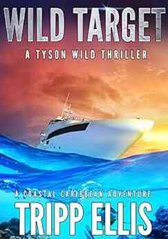 Wild Target: A Coastal Caribbean Adventure (Tyson Wild Thriller 36)