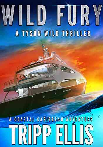 Wild Fury: A Coastal Caribbean Adventure (Tyson Wild Thriller 13)