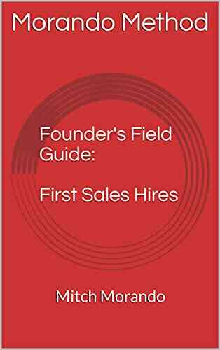 Morando Method : Founder S Field Guide #2: First Sales Hires