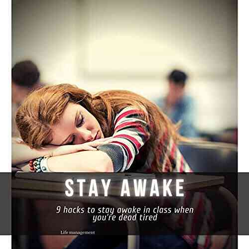 Stay Awake: 9 Hacks To Stay Awake In Class When You Re Dead Tired