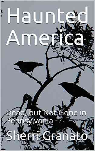 Haunted America: Dead But Not Gone In Pennsylvania