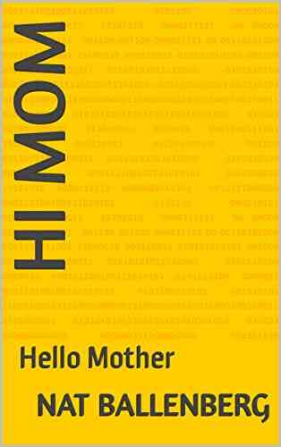 Hi Mom: Hello Mother Eric Olander
