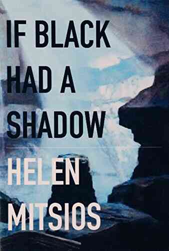 IF BLACK HAD A SHADOW: POEMS