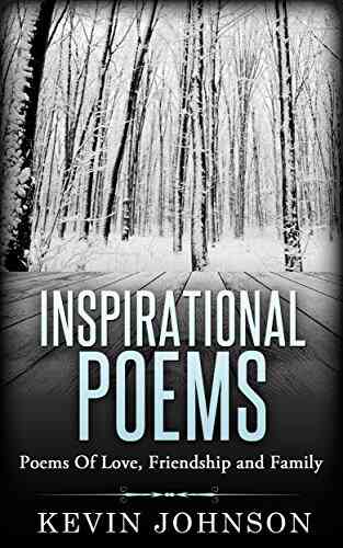 Inspirational Poems: Poems Of Love Friendship And Family
