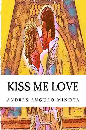 Kiss Me Love Andres Angulo Minota