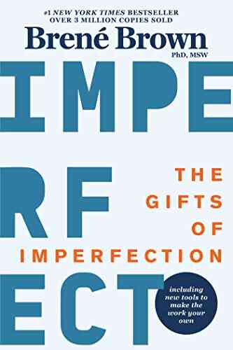 The Gifts Of Imperfection: Let Go Of Who You Think You Re Supposed To Be And Embrace Who You Are