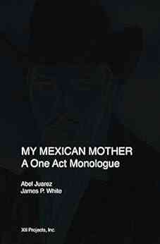 My Mexican Mother: A One Act Monologue