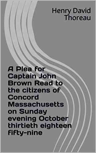 A Plea For Captain John Brown Read To The Citizen