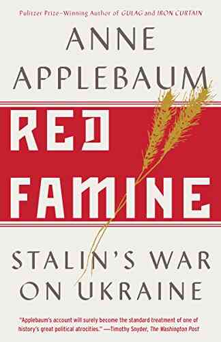 Red Famine: Stalin S War On Ukraine