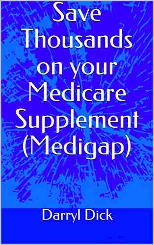 Save Thousands On Your Medicare Supplement (Medigap)