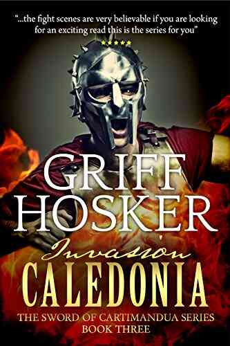 Invasion Caledonia (The Sword Of Cartimandua 3)