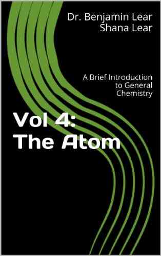 The Atom (A Brief Introduction To General Chemistry 4)