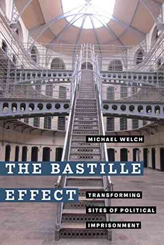 The Bastille Effect: Transforming Sites Of Political Imprisonment