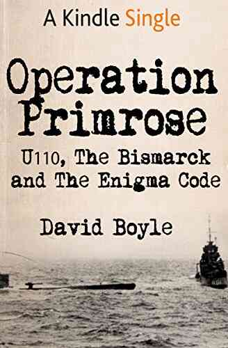 Operation Primrose: U110 The Bismarck And The Enigma Code (The Storm Of War 3)
