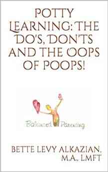 Potty Learning: The Do S Don Ts And The Oops Of Poops