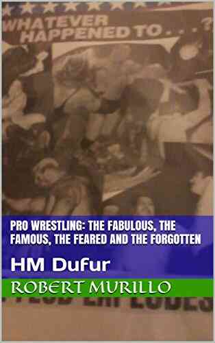 Pro Wrestling: The Fabulous The Famous The Feared And The Forgotten: HM Dufur (Letter D 19)