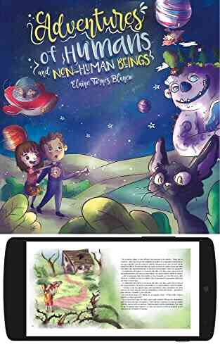Adventures Of Humans And Non Human Beings: Children S Tales Of A Childhood In Defense Of Animals