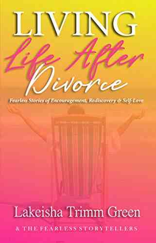 Living Life After Divorce: Fearless Stories Of Encouragement Rediscovery Self Love False Advertisement