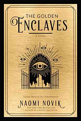 The Golden Enclaves: A Novel (The Scholomance 3)
