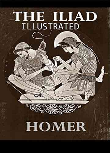 The Iliad Of Homer Illustrated Edition