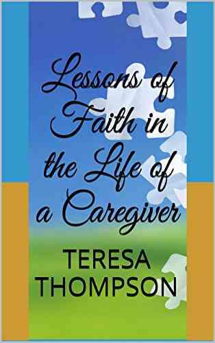 Lessons Of Faith In The Life Of A Caregiver