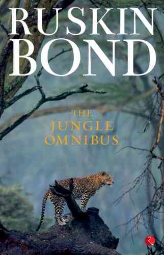 The Jungle Omnibus Ruskin Bond