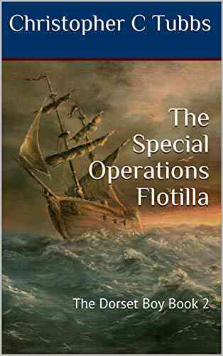 The Special Operations Flotilla: The Dorset Boy 2