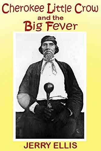 Cherokee Little Crow And The Big Fever