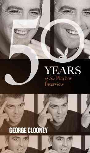 George Clooney: The Playboy Interview (Singles Classic) (50 Years Of The Playboy Interview)