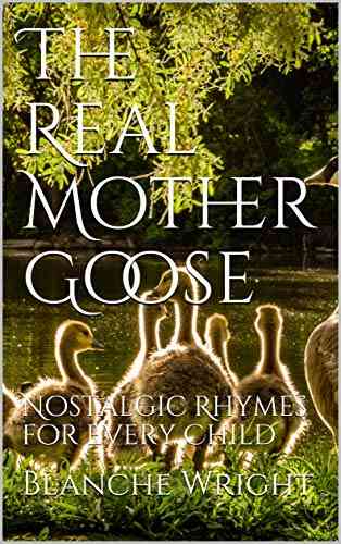 The Real Mother Goose: Nostalgic Rhymes For Every Child