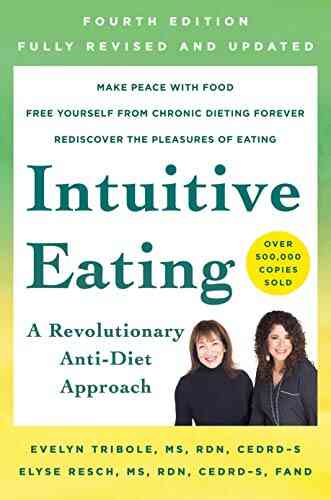 Intuitive Eating 4th Edition: A Revolutionary Anti Diet Approach