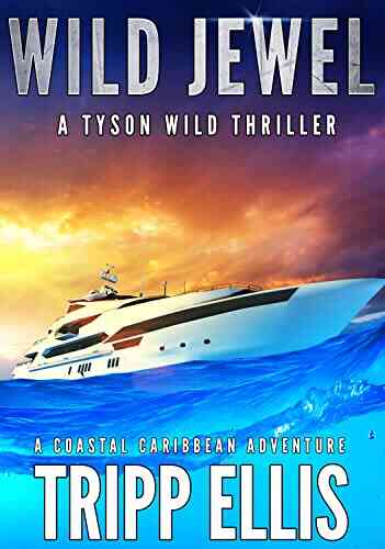 Wild Jewel: A Coastal Caribbean Adventure (Tyson Wild Thriller 37)